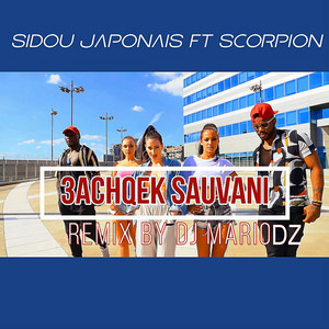 Sidou Japonais - 3achqek Sauvani (feat. Scorpion) [Remix  By Dj Mario Dz]