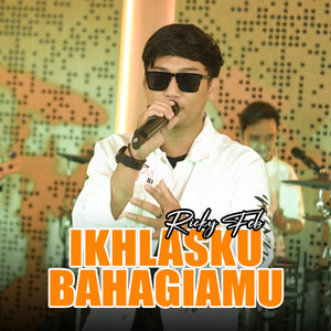Ricky Febriansyah - IKHLASKU BAHAGIAMU