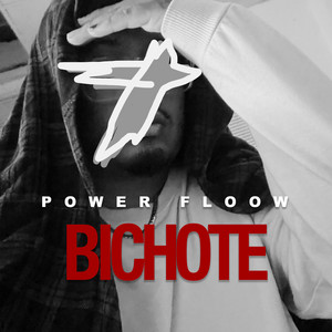 BICHOTE by POWER FLOOW