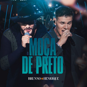 Brunno e Henrique - Moça de Preto (Ao Vivo)