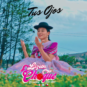 Lizeth Choque El Vacilón Del Ritmo - Tus Ojos