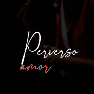Perverso Amor by Alpha Aura Music