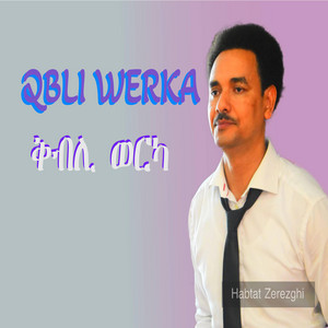 Habtat Zerezghi - Qbli Werka