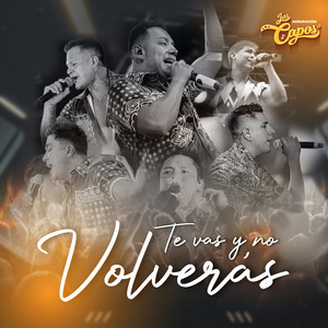 Agrupación Los Capos - Te Vas y No Volverás