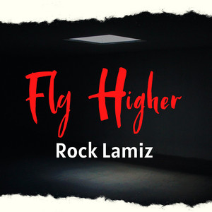 Fly Higher by Rock Lamiz