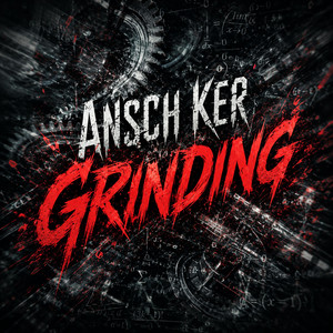 Grinding by Ansch Ker
