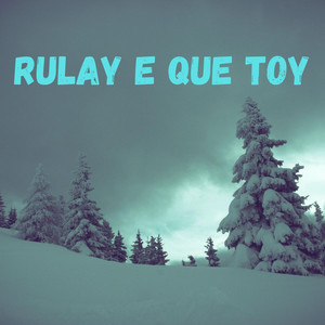 Rulay E Que Toy by Drak 89