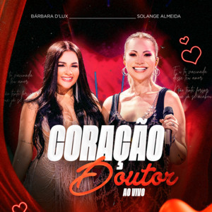 Barbara D'Lux & Solange Almeida - Coração Doutor (Ao Vivo)