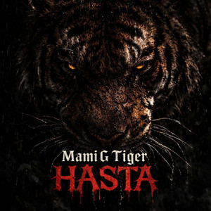 HASTA by Mami G Tiger