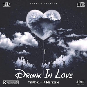 OndDa1 - Drunk In Love (feat. Marzzzie)