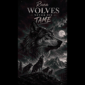 Wolves Never Die Tame by Runa