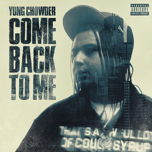 Come Back To Me by Yung Chowder