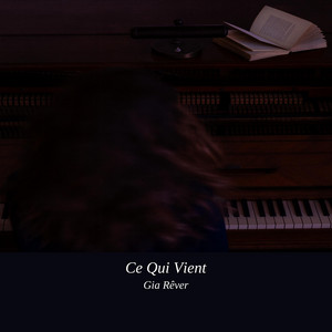 Ce Qui Vient by Gia Rêver