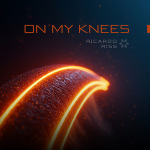 On My Knees by Ricardo Riss