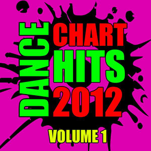 Dance Chart Hits 2012, Vol. 1 album