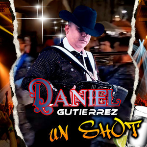 Daniel gutierrez y su banda del - Un shot