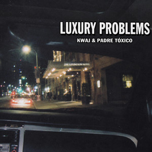 Luxury Problems by Padre Tóxico, Kwaj