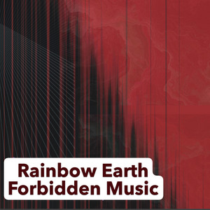 Forbidden Music by Rainbow Earth