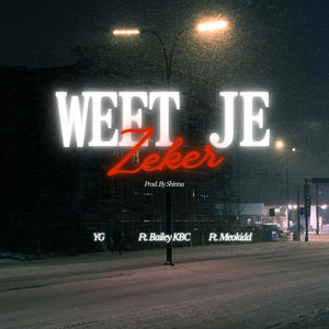 Weet je zeker by YG24, Bailey KBC, Meokidd