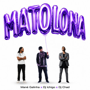 MATOLONA by DJ Chad, Dj Ichigo, Mané Galinha, Kizomba Sound