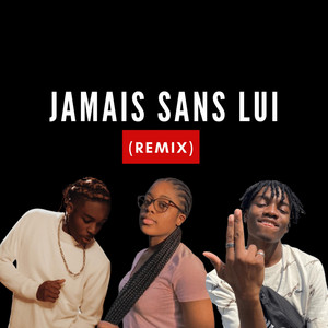 Jamais Sans Lui (Remix)