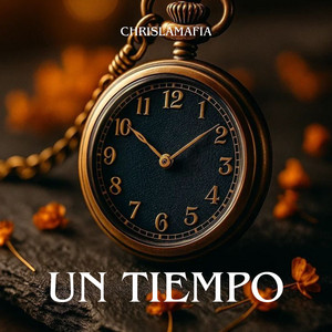 un tiempo by chrislamafia