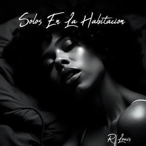 SOLOS EN LA HABITACION by R LOUIS