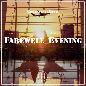 Farewell Evening by Romansenykmusic