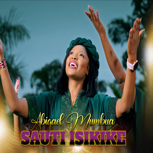 Abigael Mumbua - Sauti Isikike