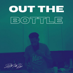 Out The Bottle by DJMostHigh