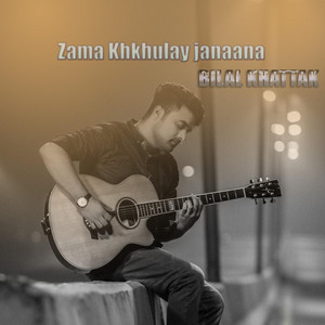Bilal Khattak - Zama Khkhulay Janaana