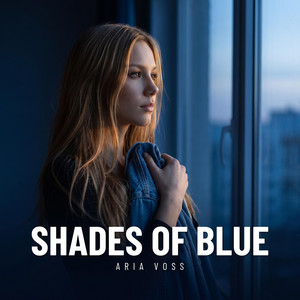 SHADES OF BLUE by Aria Voss