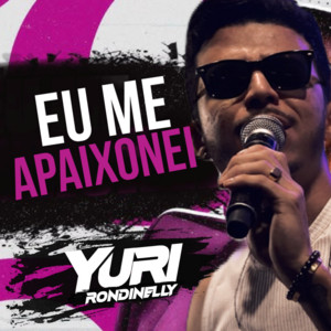 Yuri Rondinelly - Eu Me Apaixonei (Ao Vivo)