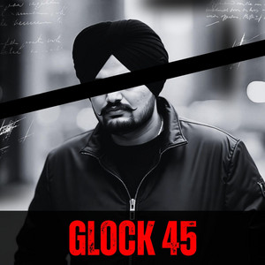 GLOCK 45 by Sidhu Mmusic