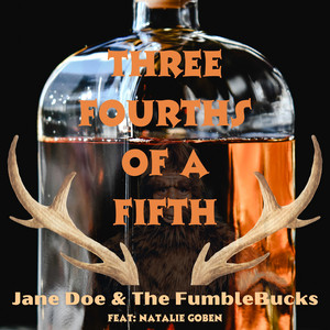 Three Fourths of a Fifth by Jane Doe & The FumbleBucks, Natalie Goben