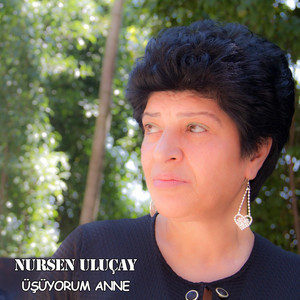 Nursen Uluçay - Üşüyorum Anne