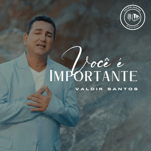 Valdir Santos - Você É Importante