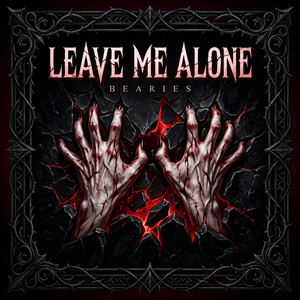 Leave Me Alone by Bearies