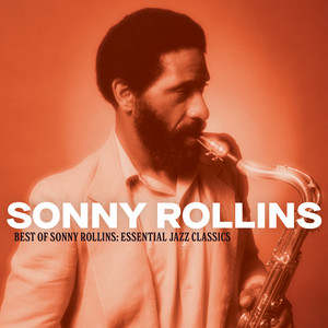 Best of Sonny Rollins: Essential Jazz Classics - Compilation by
