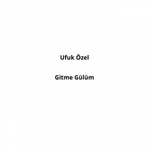 Gitme Gülüm