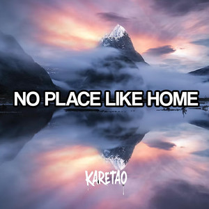 NO PLACE LIKE HOME by KARETAO