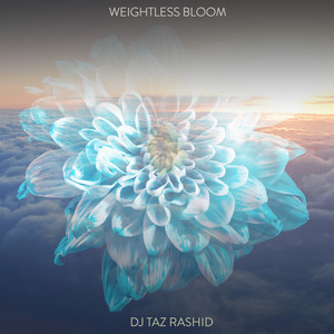 Weightless Bloom Hatha by DJ Taz Rashid
