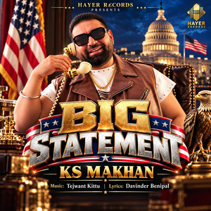 Big Statement by K.S Makhan