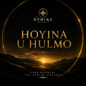 Hoyina U Hulmo by The Syriac Project