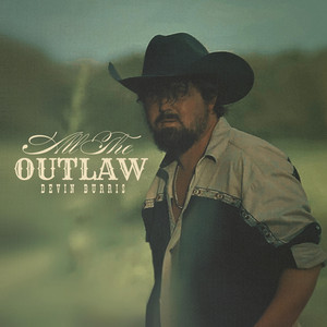 All the Outlaw by Devin Burris