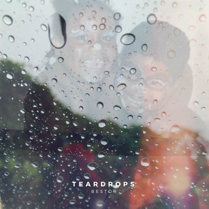 Teardrops by BESTÒR