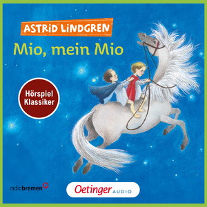 Kapitel 4.4 & Kapitel 5.1 - Mio, mein Mio. Hörspielklassiker by Astrid Lindgren Deutsch