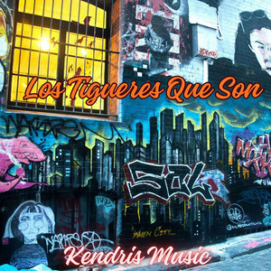 Los Tigueres Que Son by kendris music