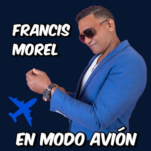 Francis Morel - En Modo Avion