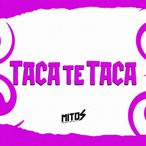 Taca Te Taca
